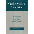 On the Socratic Education: An Introduction to the Shorter Platonic Dialogues