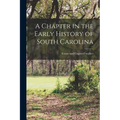 A Chapter in the Early History of South Carolina
