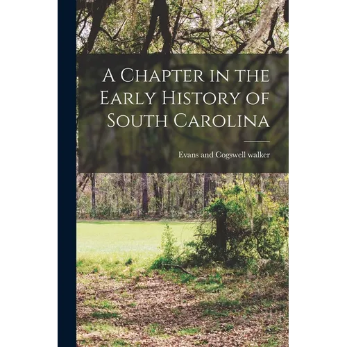 A Chapter in the Early History of South Carolina