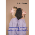Overcoming Jealousy and Leg-Pulling in Life