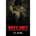 Why Me?: Boys Are Molested Too