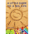 A Little Guide to a Big Life