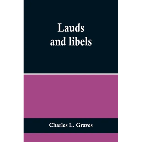 Lauds and libels