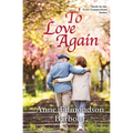 To Love Again: Sixth in the Love Connections Series