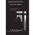 Out of the Shadows: Confronting America's Mental Illness Crisis