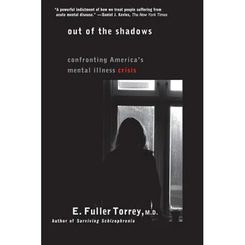 Out of the Shadows: Confronting America's Mental Illness Crisis