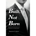 Built, Not Born