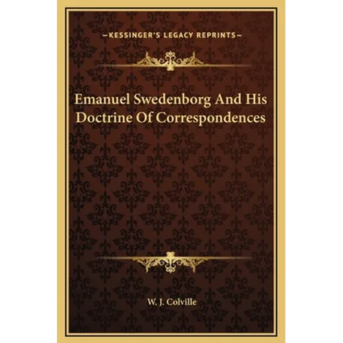 Emanuel Swedenborg And His Doctrine Of Correspondences