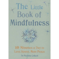 Little Book of Mindfulness: 10 Minutes a Day to Less Stress, More Peace