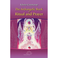 The Archangelic Book of Ritual and Prayer