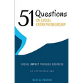 51 Questions on Social Entrepreneurship: Social Impact Through Business, An Actionable Q&A