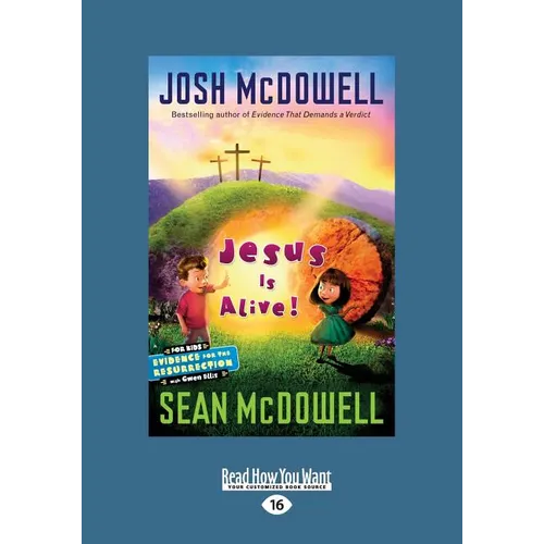 Jesus Is Alive!: Evidence for the Resurrection for Kids (Large Print 16pt)