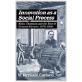 Innovation as a Social Process: Elihu Thomson and the Rise of General Electric