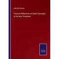 Practical Reflections on Select Passages of the New Testament