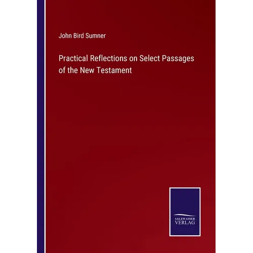 Practical Reflections on Select Passages of the New Testament