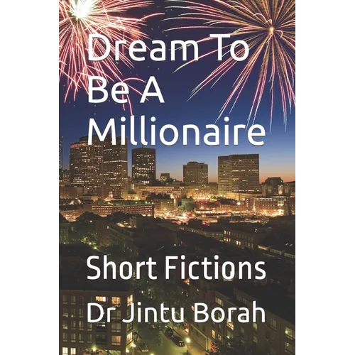 Dream To Be A Millionaire: Short Fictions