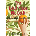 The Devil Made Me Do It: Choose Love Over the Lie