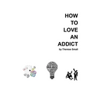 How To Love An Addict