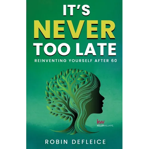 It's Never Too Late: Reinventing Yourself After 60