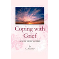 Coping with Grief: A Self-Help Guide