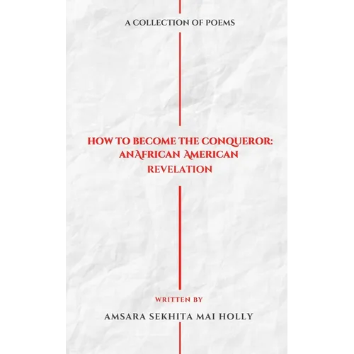 How To Become The Conqueror: An African American Revelation