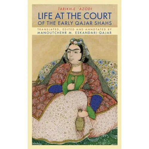 Life at the Court of the Early Qajar Shahs
