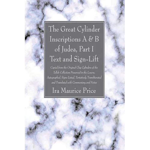 The Great Cylinder Inscriptions A & B of Judea, Part I Text and Sign-Lift