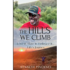 The Hills We Climb Love It, Hate It, Embrace It...Life's Journey
