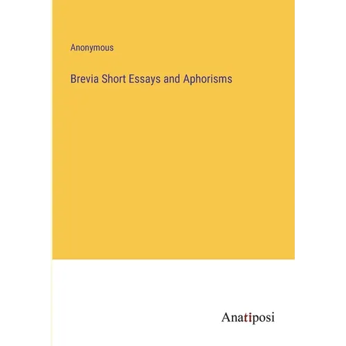 Brevia Short Essays and Aphorisms