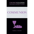 ChurchLeaders Pastoral Pocket Guides: Communion