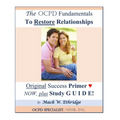 The OCPD Fundamentals to Restore Relationships: Original Success Primer NOW, Plus Study GUIDE!