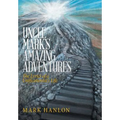 Uncle Mark's Amazing Adventures: The Lyrics of a Unificationist'S Life