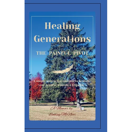 Healing Generations: The Painful Pivot