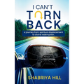 I Can't Turn Back: A Journey from Spiritual Displacement to Divine Redemption