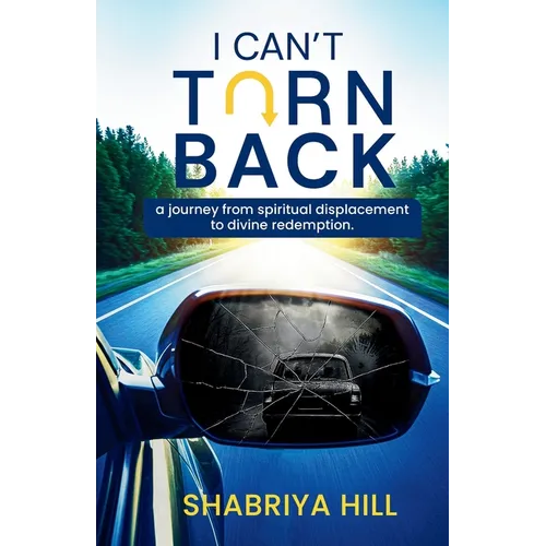 I Can't Turn Back: A Journey from Spiritual Displacement to Divine Redemption