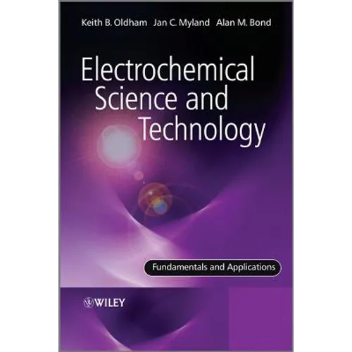 Electrochemical Science and Technology: Fundamentals and Applications