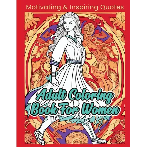 Adult Coloring Book For Women: Motivating & Inspiring Quotes