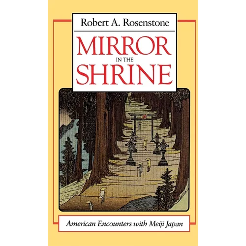 Mirror in the Shrine: American Encounters with Meiji Japan