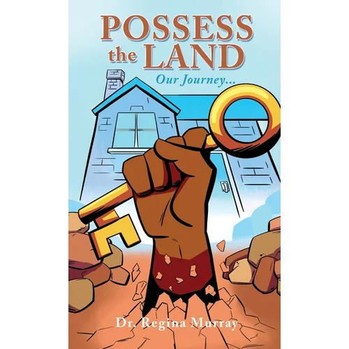 Possess the Land: Our Journey...