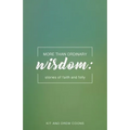More Than Ordinary Wisdom: Stories of Faith and Folly