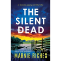 The Silent Dead: An absolutely gripping serial killer thriller