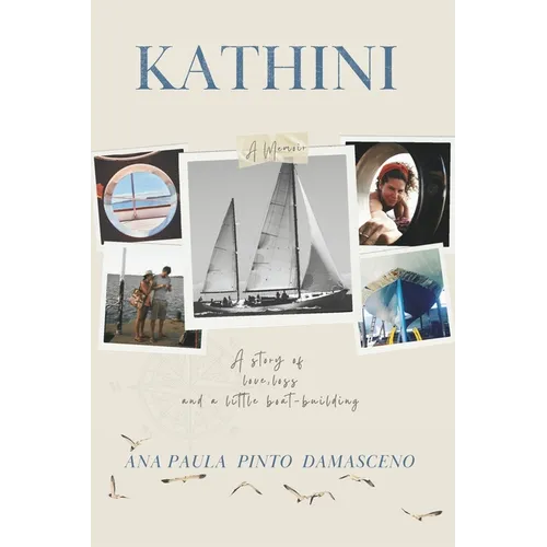 Kathini: A delicious story of love, loss and a little boat building