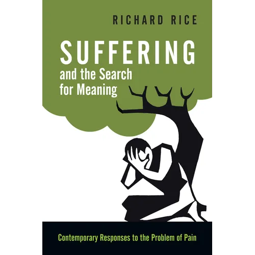 Suffering and the Search for Meaning: Contemporary Responses to the Problem of Pain