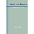 Joseph and Aseneth: A Christian Book