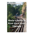 Sheila's Guide to The River Kwai Area, Thailand