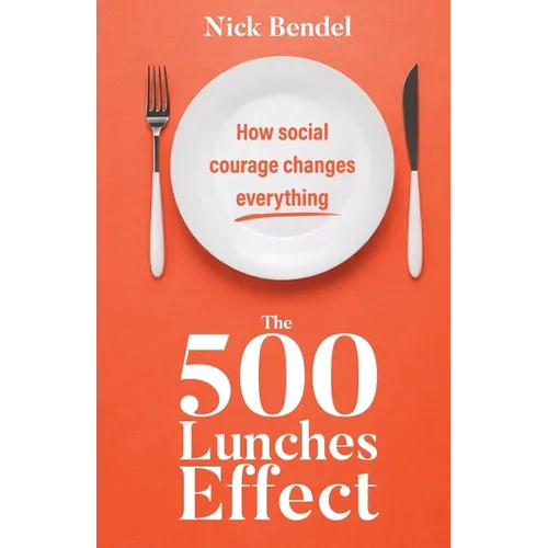 The 500 Lunches Effect: How social courage changes everything