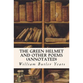 The Green Helmet and Other Poems (annotated)