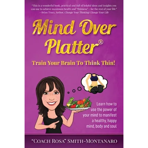 Mind Over Platter: Train Your Brain To Think Thin!