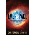 The Everspace: Utilizing the Power Of God and Neuroscience To Create Stillness Within
