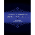 Journaling by the Moonlight: A Mother's Path to Self-Discovery